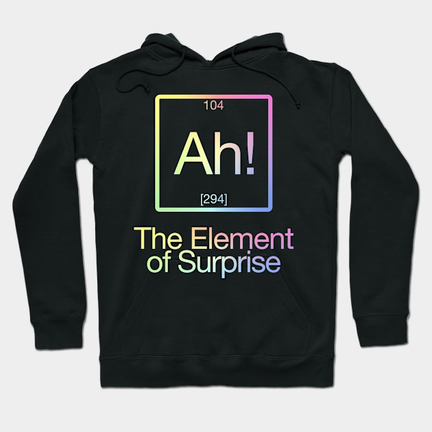 The Element of Surprise Hoodie by ScienceCorner